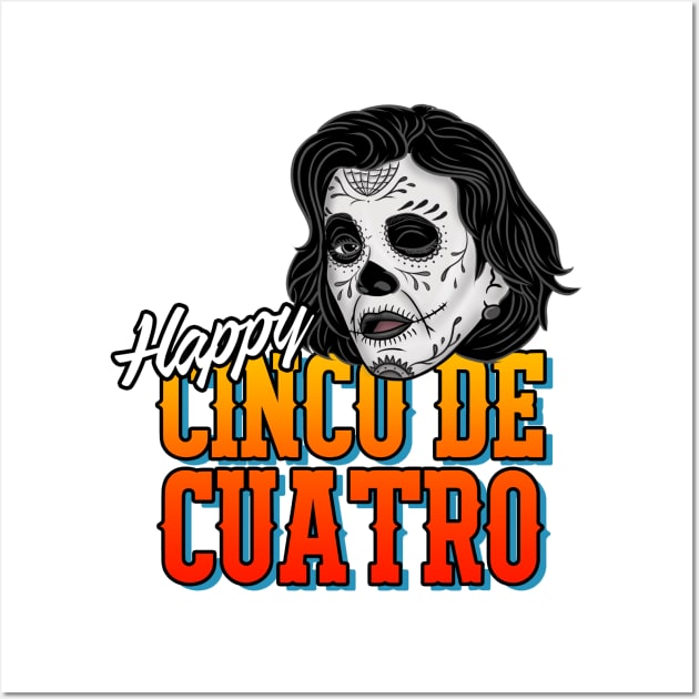 Cinco de Cuatro Wall Art by kickpunch